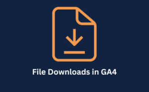 File Downloads in GA4 blog info